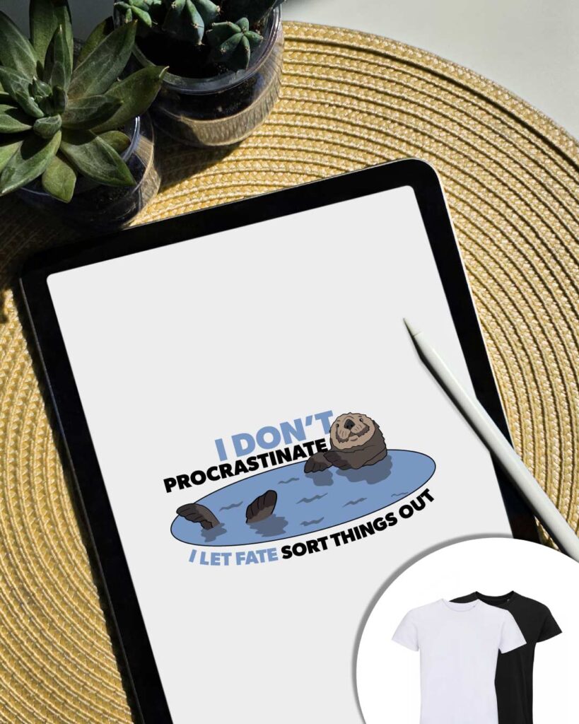 Grafica I don't procrastinate: una lontra nell'acqua che dice "I don't procrastinate, I let fate sort things out"