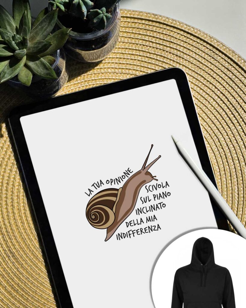 Grafica La tua opinione scivola sul piano inclinato della mia indifferenza con lumaca