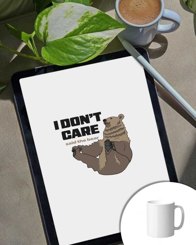 Grafica i don't care said the bear - orso che dondola