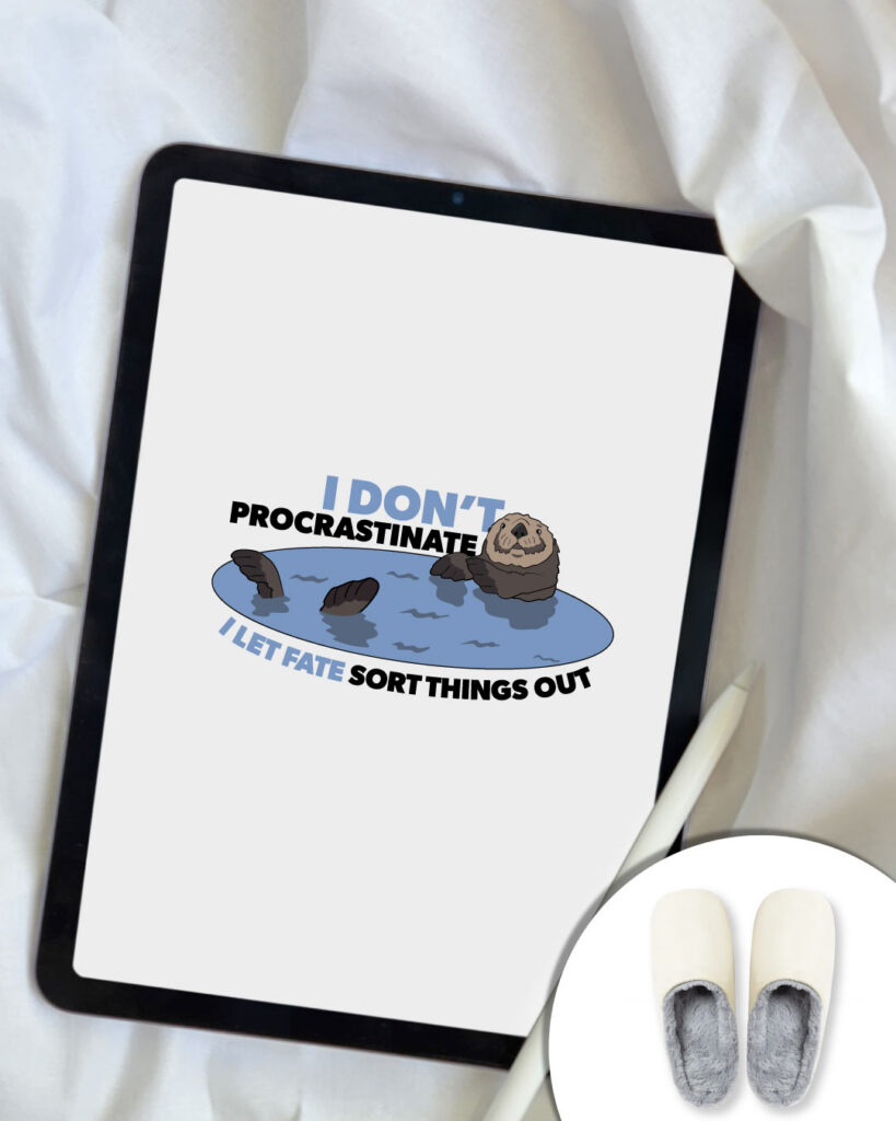 Pantofole I don't Procrastinate